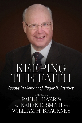 Keeping the Faith: Essays in Memory of Roger H. Prentice book