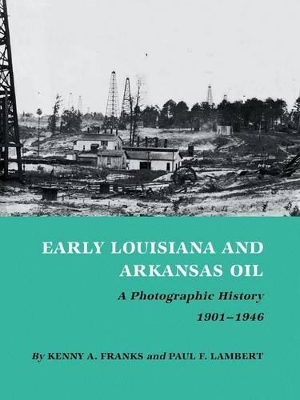 Early Louisiana And Arkansas Oil book