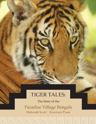 Tiger Tales: The Story of the Paradise Village Bengals book