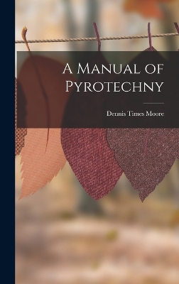 A Manual of Pyrotechny book