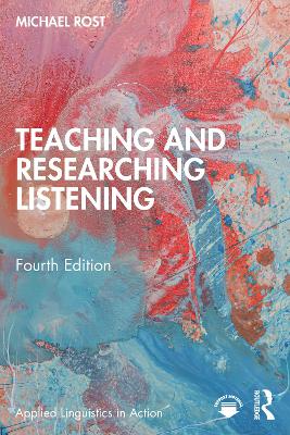 Teaching and Researching Listening by Michael Rost