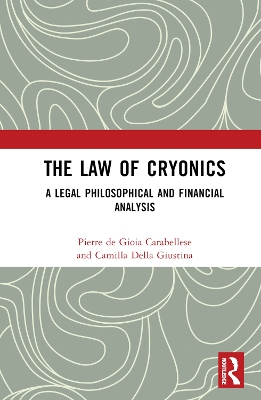 The Law of Cryonics: A Legal Philosophical and Financial Analysis book