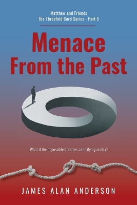 Menace From the Past by James Alan Anderson