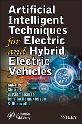 Artificial Intelligent Techniques for Electric and Hybrid Electric Vehicles book