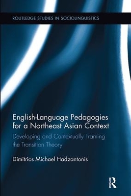 English Language Pedagogies for a Northeast Asian Context by Michael Hadzantonis