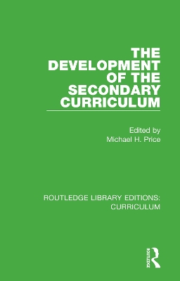 The Development of the Secondary Curriculum by Michael H. Price