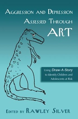 Aggression and Depression Assessed Through Art by Rawley Silver