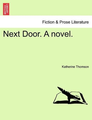 Next Door. a Novel. by Katherine Thomson