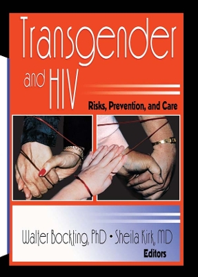 Transgender and HIV: Risks, Prevention, and Care by Walter Bockting