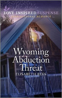 Wyoming Abduction Threat by Elisabeth Rees