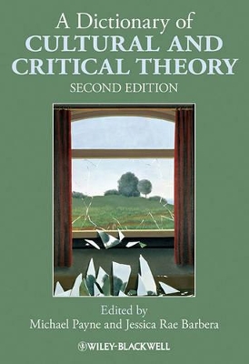 Dictionary of Cultural and Critical Theory by Michael Payne