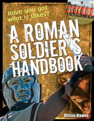 Roman Soldier's Handbook: Age 7-8, above average readers book