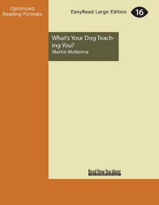 What's Your Dog Teaching You? by Martin McKenna