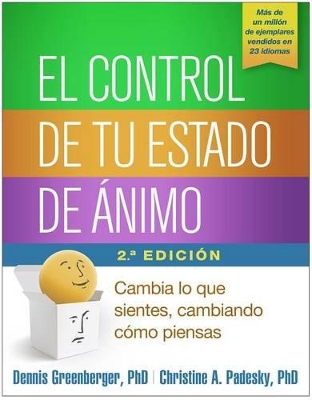 El Control de Tu Estado de Ánimo: Cambia Lo Que Sientes, Cambiando Cómo Piensas book