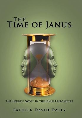 The Time of Janus: The Fourth Novel in the Janus Chronicles book