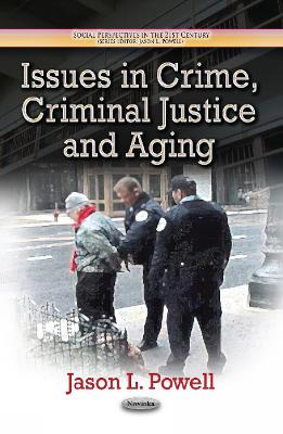 Issues in Crime, Criminal Justice & Aging book