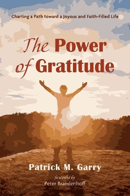 The Power of Gratitude: Charting a Path Toward a Joyous and Faith-Filled Life book