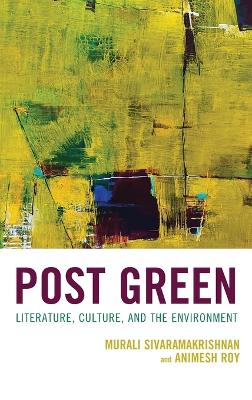 Post Green: Literature, Culture, and the Environment book