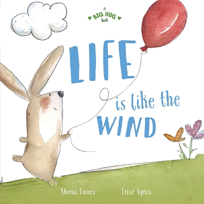 A Big Hug Book: Life is Like the Wind by Shona Innes