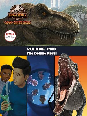 Jurassic World Camp Cretaceous: Volume Two: the Deluxe Novel (Universal) book