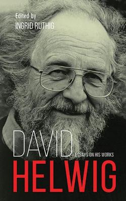 David Helwig: Essays on His Works book