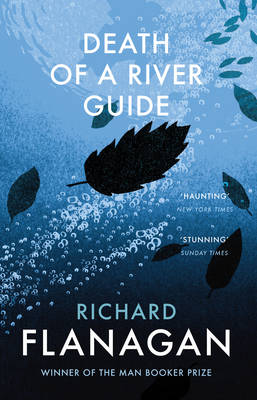 Death of a River Guide by Richard Flanagan