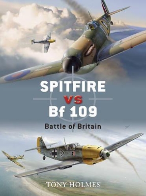 Spitfire vs Bf 109 by Tony Holmes