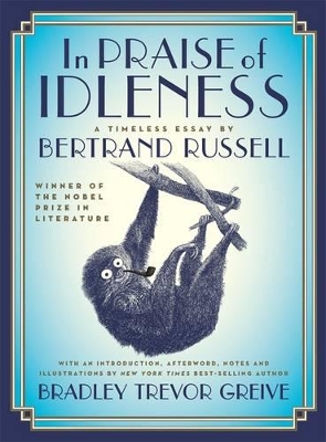 In Praise Of Idleness: A Timeless Essay by Bradley Trevor Greive