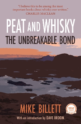 Peat and Whisky: The Unbreakable Bond book