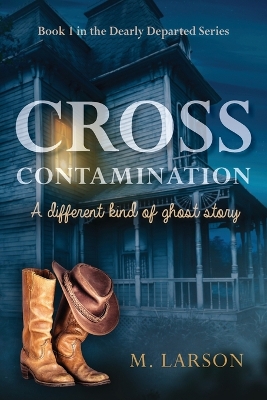 Cross Contamination: A Different Kind of Ghost Story book
