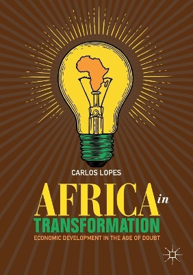 Africa in Transformation: Economic Development in the Age of Doubt book