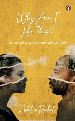 Why Am I like This?: Illuminating the traumatized self book