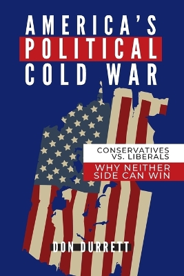 America's Political Cold War: Why Neither Side Can Win book