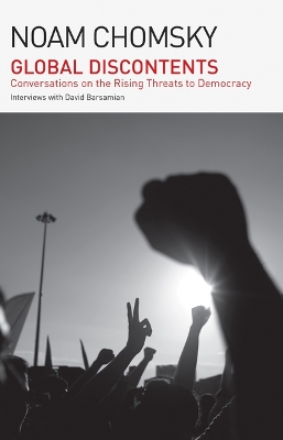 Global Discontents: Conversations on the Rising Threats to Democracy (the American Empire Project) by Noam Chomsky