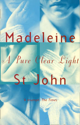 A Pure Clear Light by Madeleine St John
