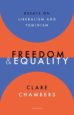 Freedom and Equality: Essays on Liberalism and Feminism book