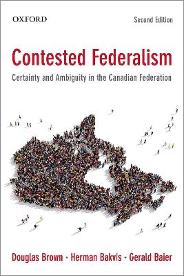 Contested Federalism: Certainty and Ambiguity in the Canadian Federation book