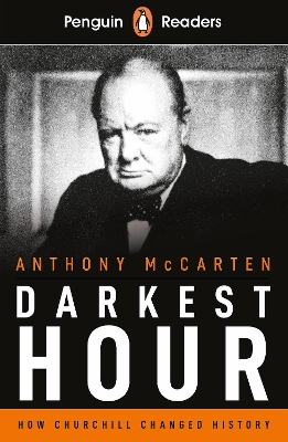 Penguin Readers Level 6: Darkest Hour (ELT Graded Reader): Abridged Edition by Anthony McCarten