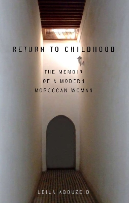 Return to Childhood: The Memoir of a Modern Moroccan Woman book