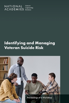 Identifying and Managing Veteran Suicide Risk: Proceedings of a Workshop book