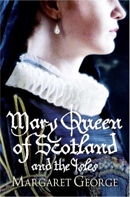 Mary Queen Of Scotland And The Isles by Margaret George