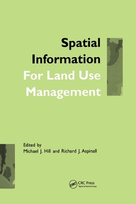 Spatial Information for Land Use Management by Michael J. Hill