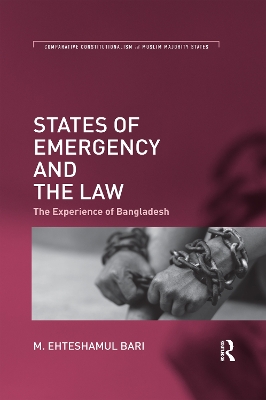 States of Emergency and the Law: The Experience of Bangladesh by M. Ehteshamul Bari