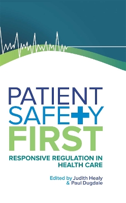 Patient Safety First: Responsive regulation in health care book