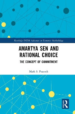 Amartya Sen and Rational Choice: The Concept of Commitment by Mark Peacock