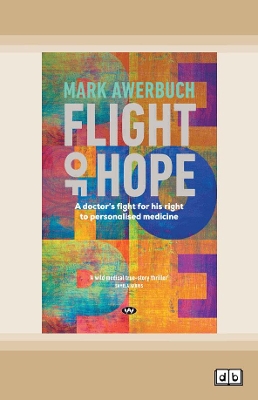 Flight of Hope: A doctor's fight for his right to personalised medicine by Mark Awerbuch