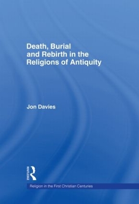 Death, Burial and Rebirth in the Religions of Antiquity book