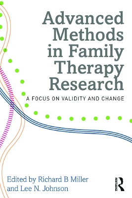 Advanced Methods in Family Therapy Research by Richard B Miller