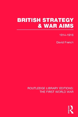 British Strategy and War Aims 1914-1916 book
