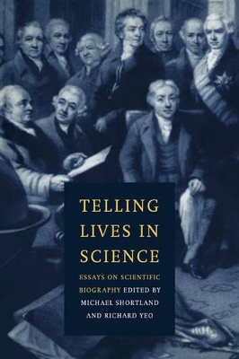 Telling Lives in Science by Michael Shortland